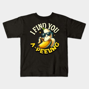 I Find You Apeeling - Funny Banana Quote Kids T-Shirt